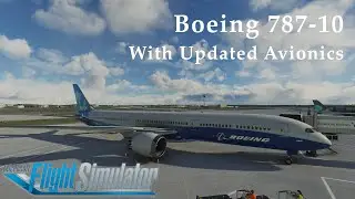 New Boeing 787-10 Avionics Update Flight ** MSFS 2020 ** LIVE
