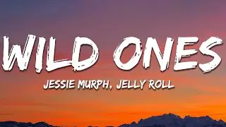 Jessie Murph - Wild Ones (Lyrics) ft. Jelly Roll