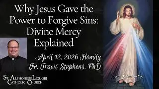 Why Jesus Gave the Power to Forgive Sins: Divine Mercy Sunday Explained