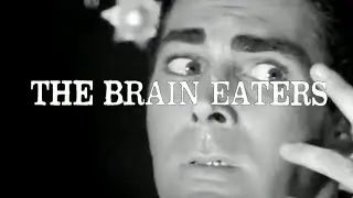 The Brain Eaters | 1958 SciFi Horror Movie