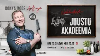 JUUSTU AKADEEMIA | Kokka koos Antsuga #36