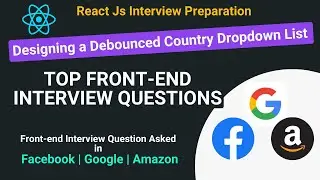 Must Know Questions To Crack Front-end Interview Coding Challenge | Countries List With Debounce