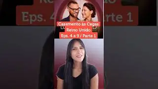 Casamento às Cegas Reino Unido, episódios 4 a 9! #casamentoascegas #loveisblind #netflix #series