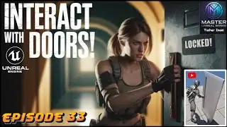 How to Interact with Doors in Unreal Engine 5 | An Advanced Interaction System | Master Unreal Ep 33