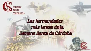Las 7 Hermandades más lentas de la Semana Santa de Córdoba