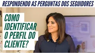 Como identificar o perfil do seu cliente?!