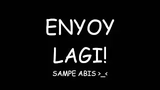 YO YO AYO GOYANG DUMANG DESPACITO SYANTIK I KNOW I'M NOT ALONE~