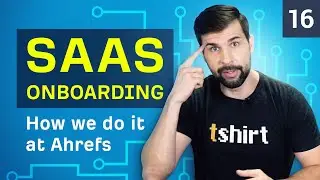 SaaS Onboarding: How we do it at Ahrefs