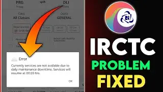 currently service are not available due to daily maintenance downtime, IRCTC error problem IRCTC app