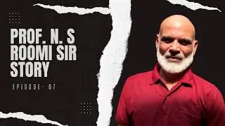 Prof. N. S Roomi : How to overcome FEAR and do better  in life.