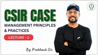 CSIR CASE 2023 | Management Principles & Practices - Episode 1