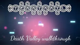 Teartrail - Death Valley walkthrough
