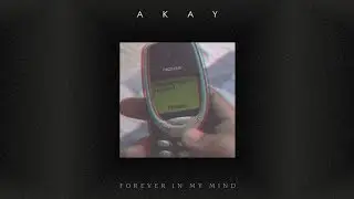 Forever In My Mind-AKAY(Music Video)