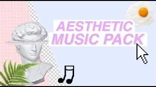 AESTHETIC MUSIC PACK // Indie,Tumblr, Lo-fi