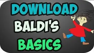 How to Download Baldi's Basics on Pc