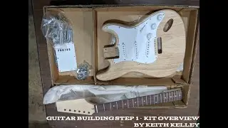 Guitar Building Step 1 Overview of Kit, Prepping Guitar, Sanding