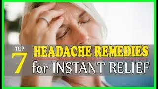 7 Natural Headache Remedies For Instant Relief - How To Get Rid Of Headache? | Best Home Remedies