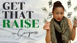 How to Ask for a Raise in Congress | Part 1