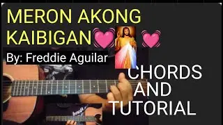 MERON AKONG KAIBIGAN - FREDDIE AGUILAR GUITAR CHORDS AND TUTORIAL #meronakongkaibigan