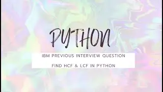 IBM interview Finding LCM and HCF Step by Step explained in telugu