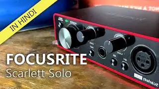 Focusrite Scarlett Solo (3rd Gen) - Unboxing and Review (IN HINDI)