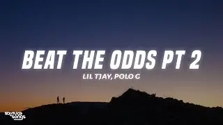 Lil Tjay - Beat The Odds Part 2 (Lyrics) ft. Polo G