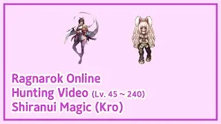 Kro Shiranui(Matk) - Hunting Guide (45~240)
