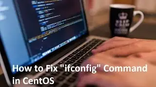 03 CentOS 7 - Linux Training - How to Fix ifconfig Command in CentOS Server