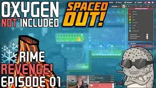 Rime Revenge! Part #1: Algae Terrarium Tricks (ONI: Spaced Out!)