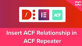 How to Insert ACF Relationship in ACF Repeater using Dynamic Content Plugin Widgets | Part 1