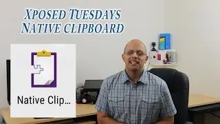 Enhance your clipboard on Android with Native clipboard Xposed Tuesdays