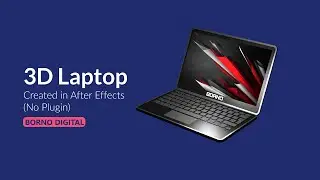 3D Laptop Animation in After Effects | No plugin | Free Project by Borno Digital