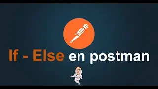 12. Postman Tutorial - If else en postman para validar diferentes codigos de respuesta