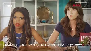 Clockbearmuffin - Ep. 4 / Makeup Call feat. Teala Dunn and Allison Raskin