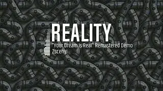 Zscenyi - Reality ("Your Dream Is Real" Remastered Demo)