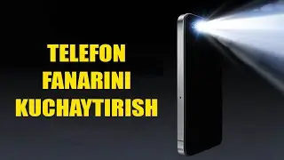 Telefon fanarini kuchaytirish