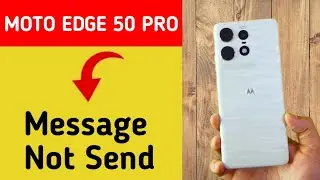 Moto edge 50 Pro me message send nahi ho raha hai, How to fix massege sending problem in Moto edge