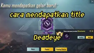 Cara mendapatkan title / gelar Deadeye terbaru 2021 -PUBG MOBILE INDONESIA