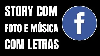 Como Postar Fotos com Músicas e Letras no Story do Facebook