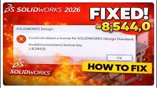 SolidWorks 2026, 2025, 2024, 2023, 2022 Invalid License Key Error -8,544,0 Fixed. Quick Solution!!
