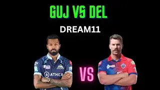 GUJ vs DEL Dream11 Prediction|