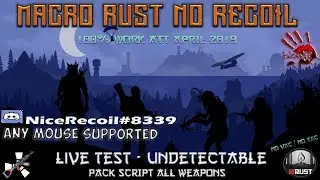 Macro Rust No Recoil Script || The Smol Update New Recoil || ANY BLOODY MOUSES || 2019