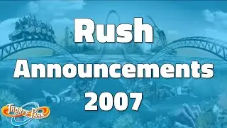 Thorpe Park - Rush Announcements (2007)