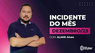 Incidente do Mês - Dezembro/2023
