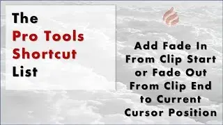 The Pro Tools Shortcut List: Fade In From Clip Start or Fade Out From Clip End | BCOA