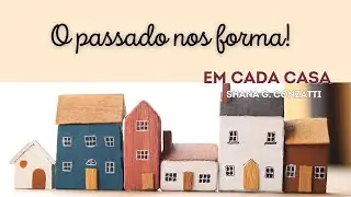 Em cada casa - Mensagem de autoconhecimento para mudar sua vida.