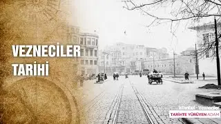 Vezneciler Semtinin Adı Nereden Geliyor? - Tarihte Yürüyen Adam
