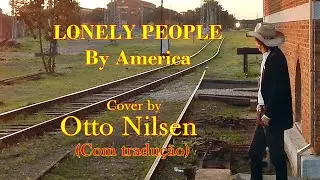 Lonely People - America (Covered by Otto Nilsen)