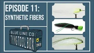 How To Tie Flies With Synthetic Fibers | E11 BLC Tying Toolbox | How To Tie Fly Fishing Flies