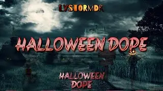Lystormdr - Halloween Dope (Audio)
